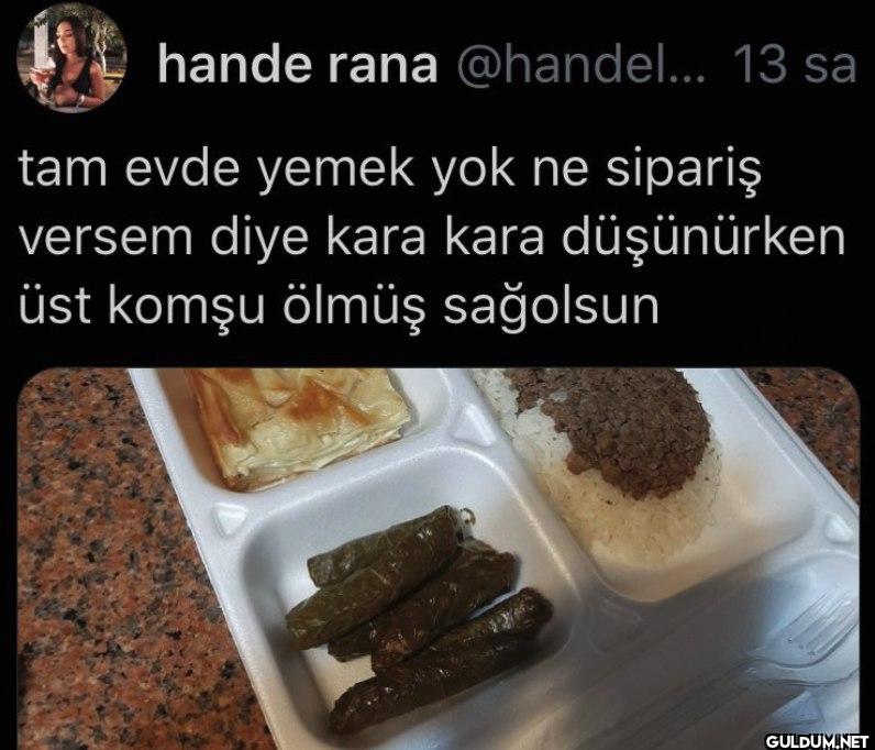 13 sa tam evde yemek yok...