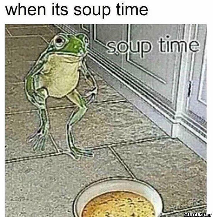 when its soup time soup time