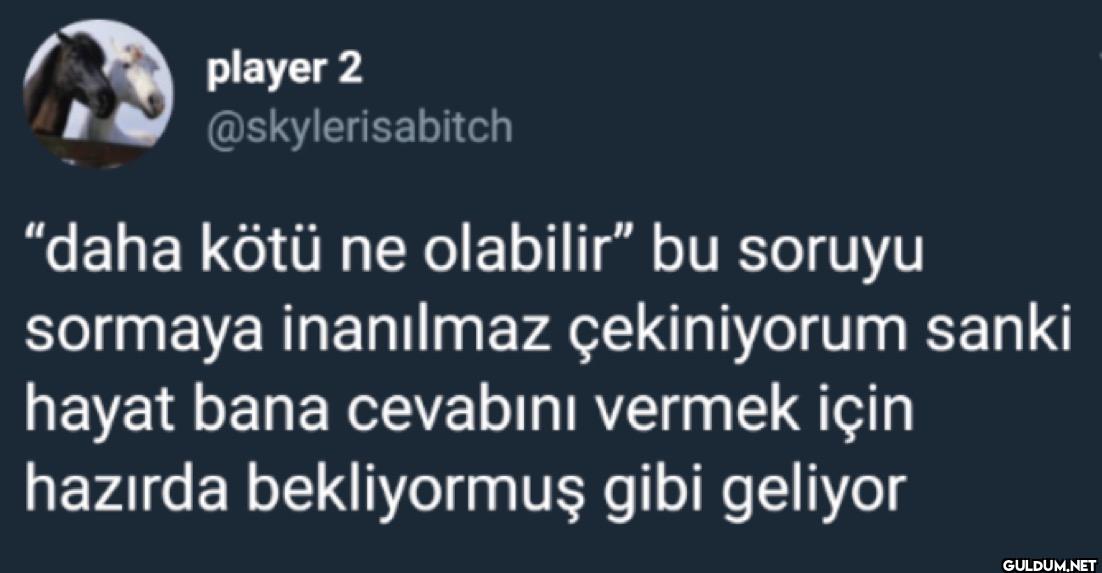 "daha kötü ne olabilir” bu...