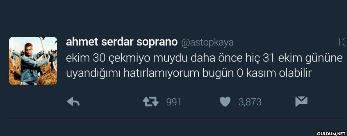 13 ekim 30 çekmiyo muydu...