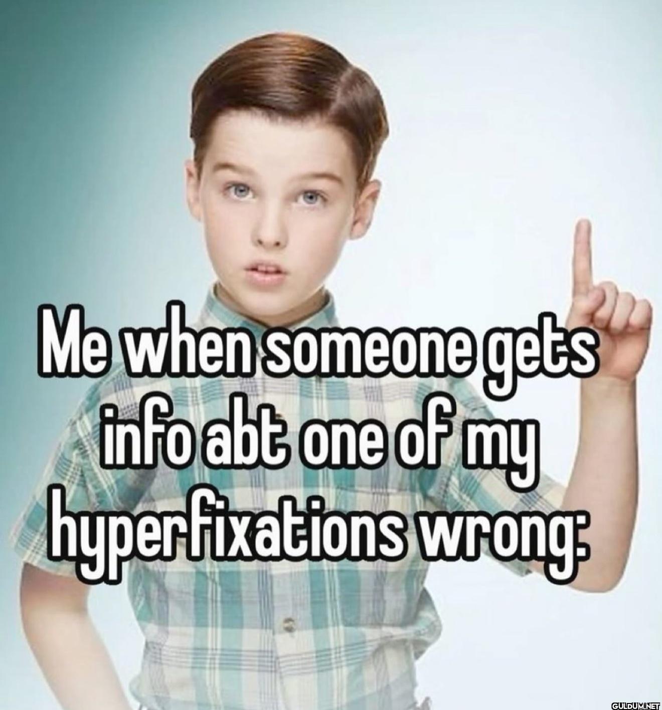 Me when someone gets info...