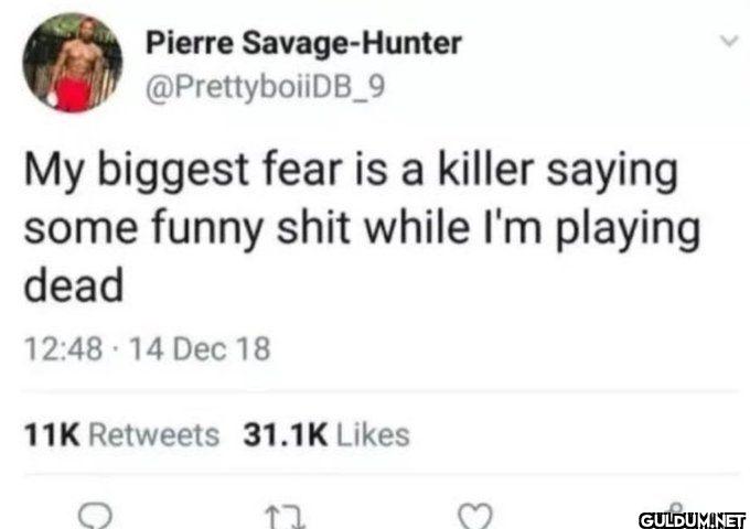 My biggest fear is a...