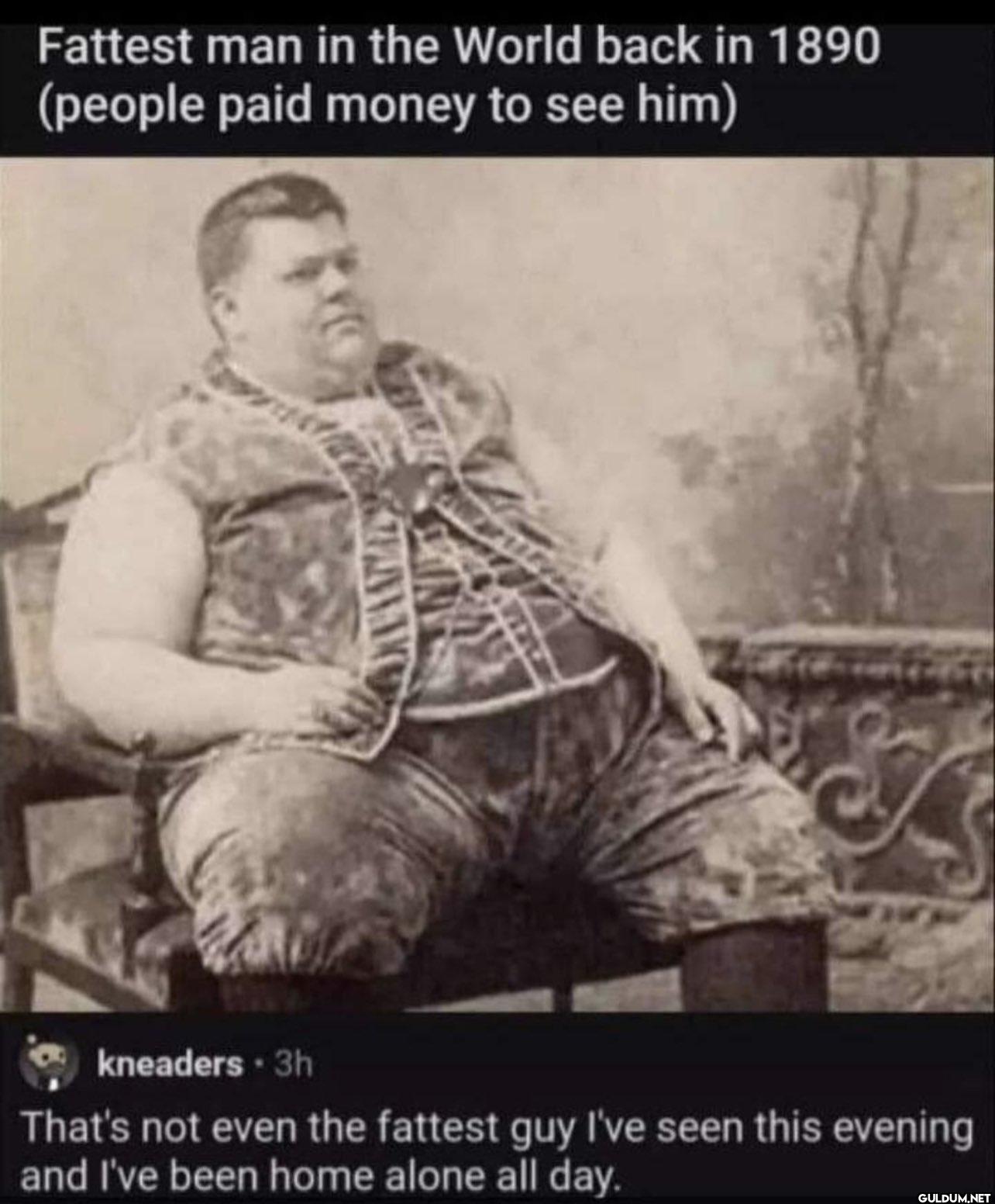 Fattest man in the World...
