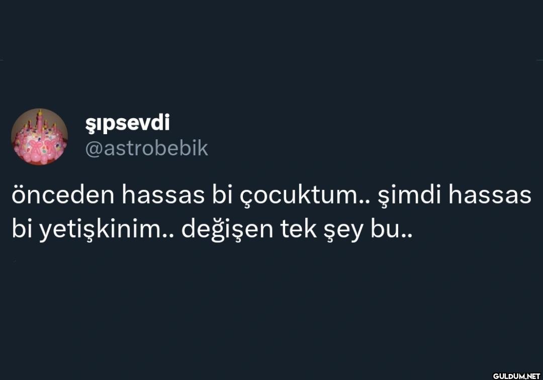 önceden hassas bi...