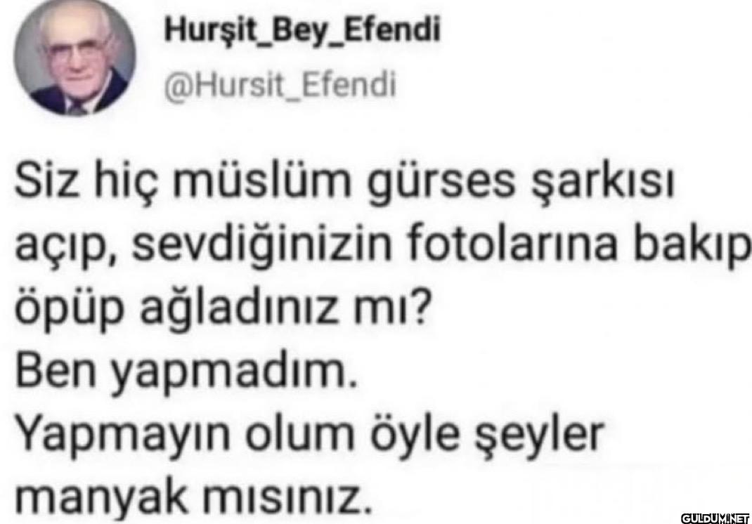 Efendi Siz hiç müslüm...