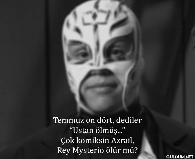 Temmuz on dört, dediler...