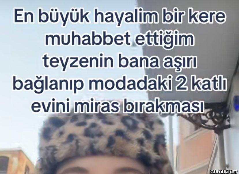 En büyük hayalim bir kere...