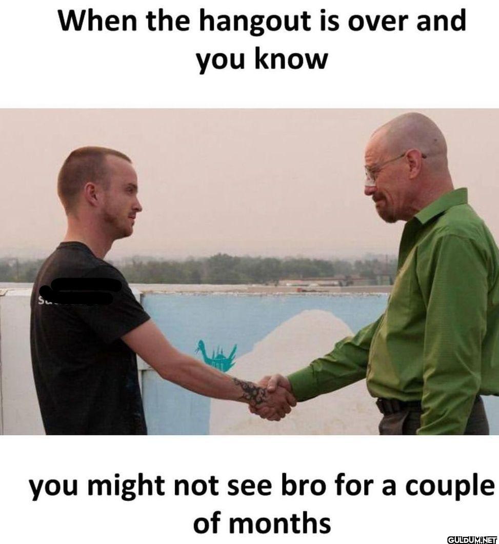 When the hangout is over...