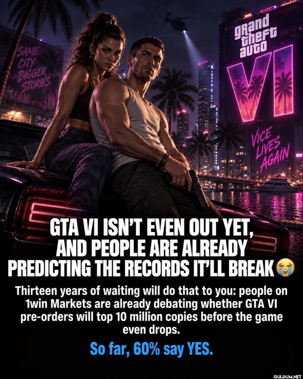 GTA VI henüz çıkmamış...