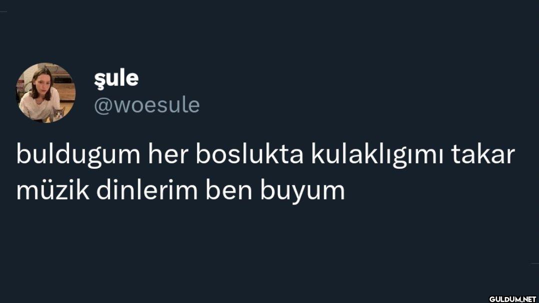 buldugum her boslukta...