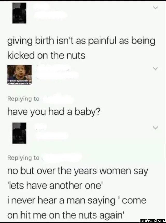 giving birth isn't as...