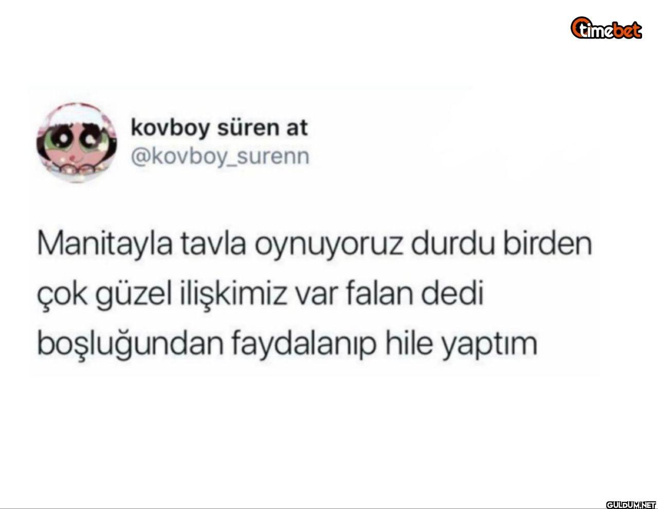 Manitayla tavla oynuyoruz...