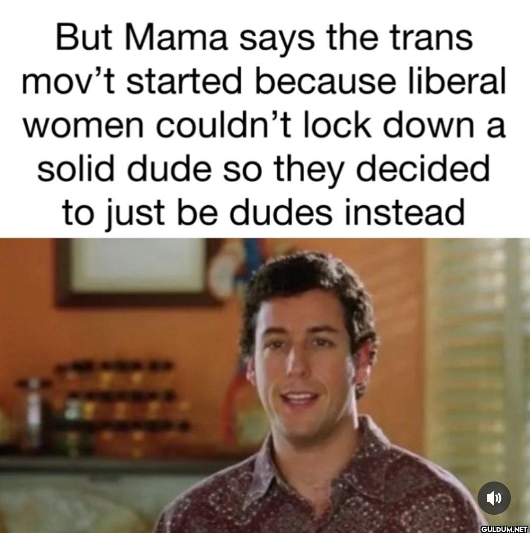 😂😂    But Mama says the...