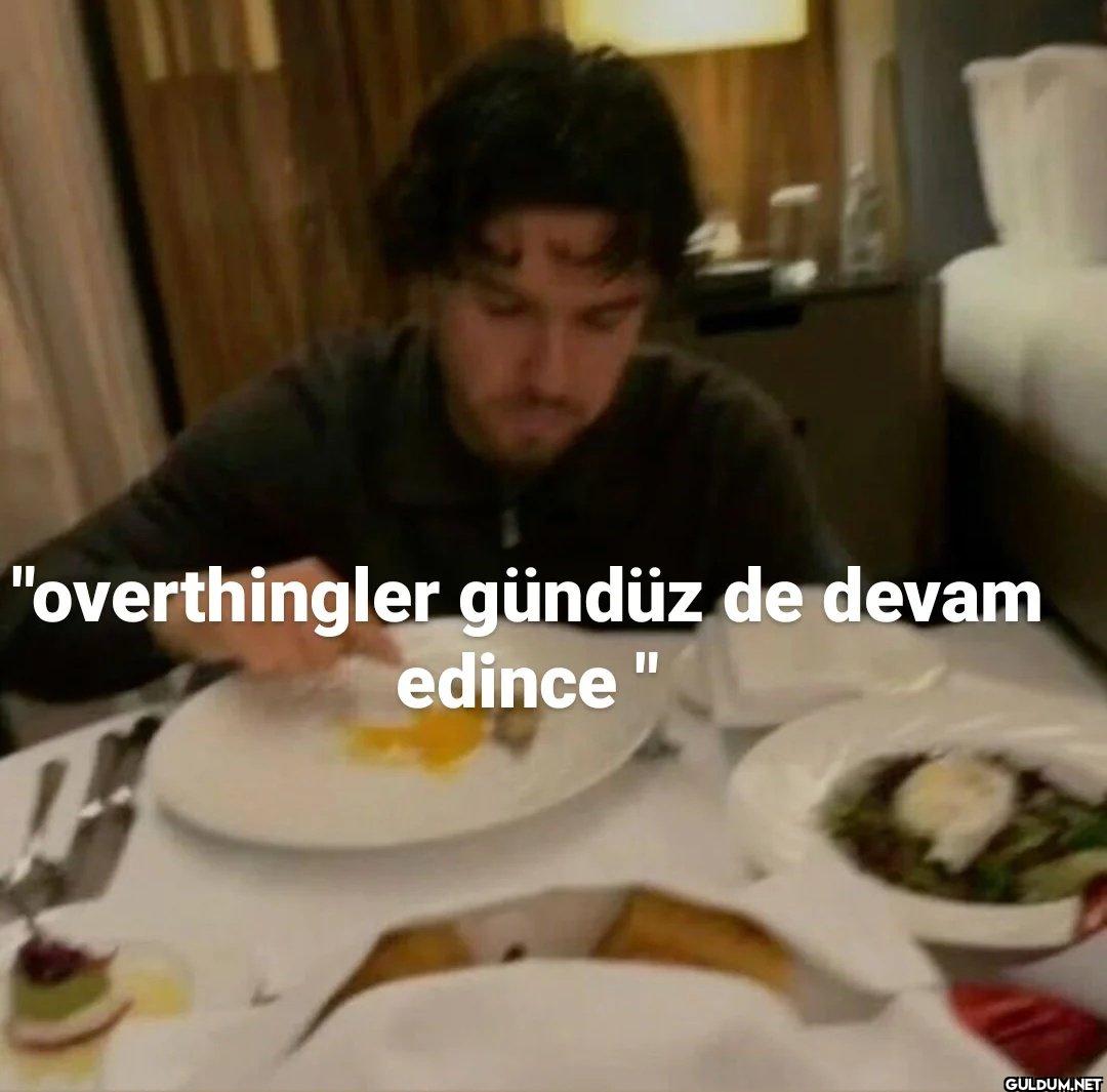 "overthingler gündüz de...