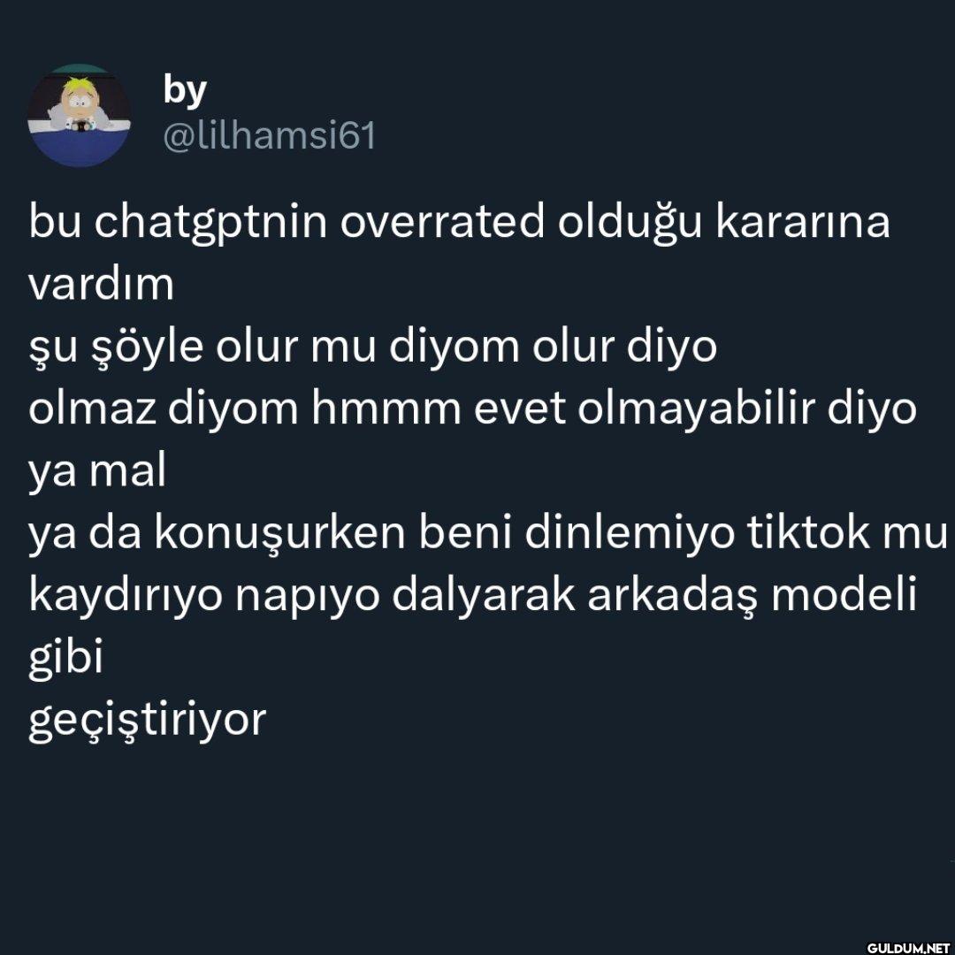 bu chatgptnin overrated...