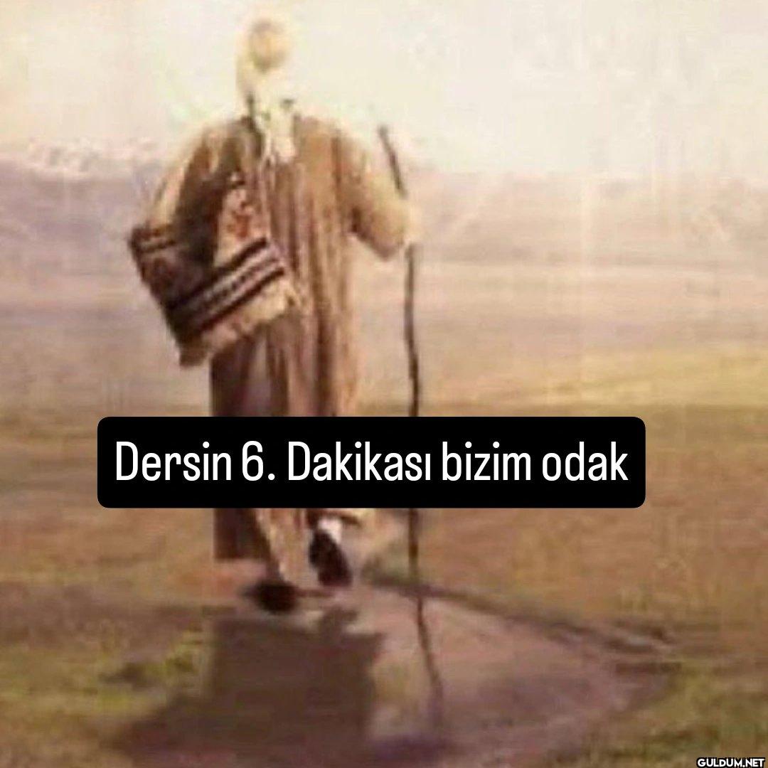 Dersin 6. Dakikası bizim odak