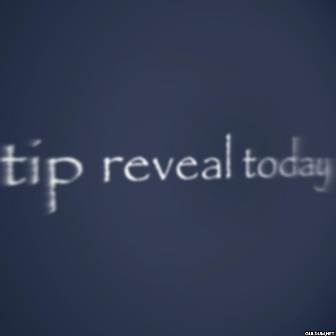 tip reveal today