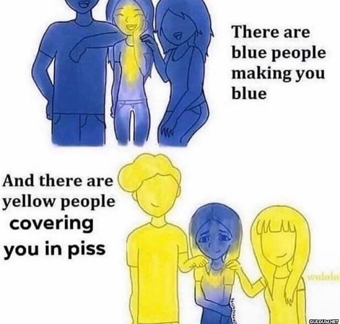 There are blue people...
