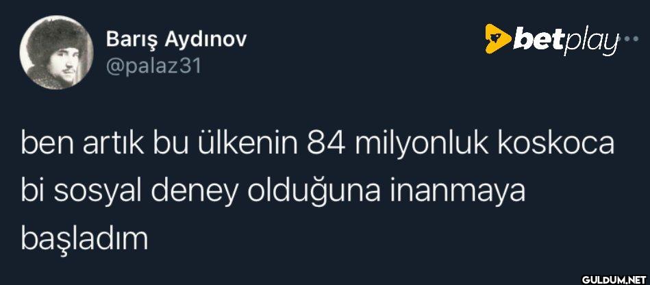 betplay. ben artık bu...