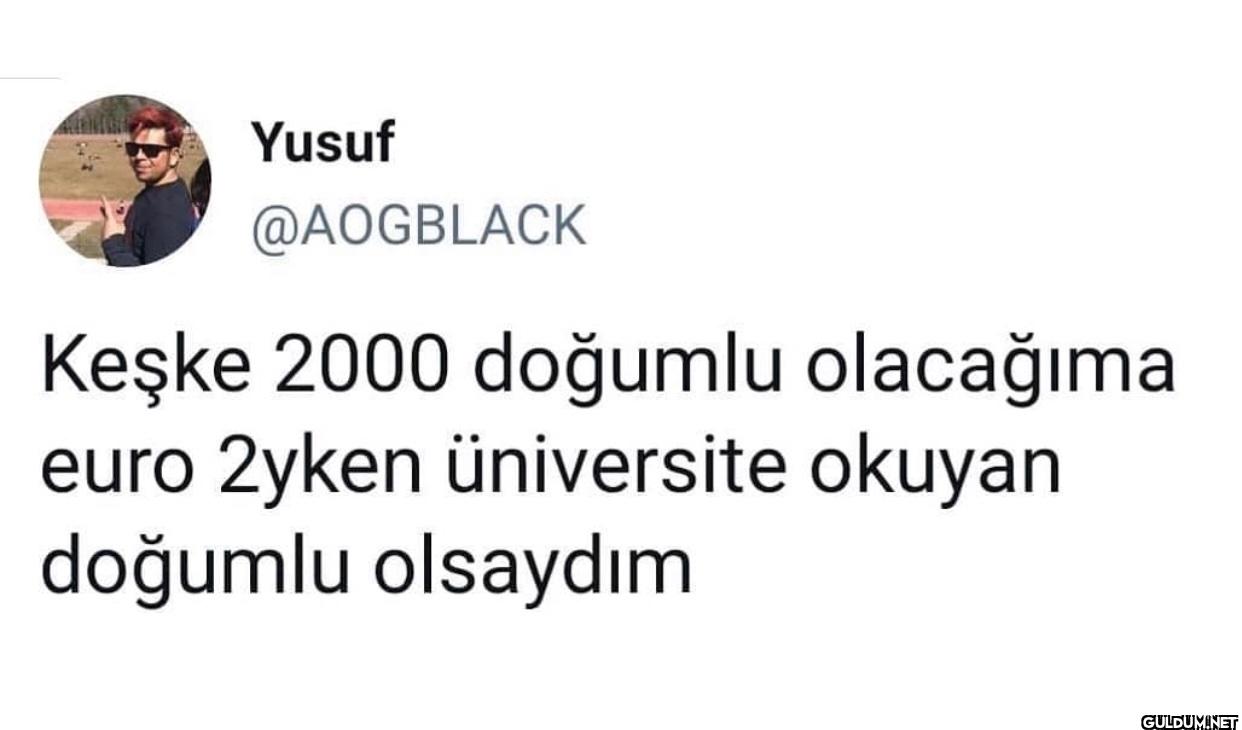 Keşke 2000 doğumlu...