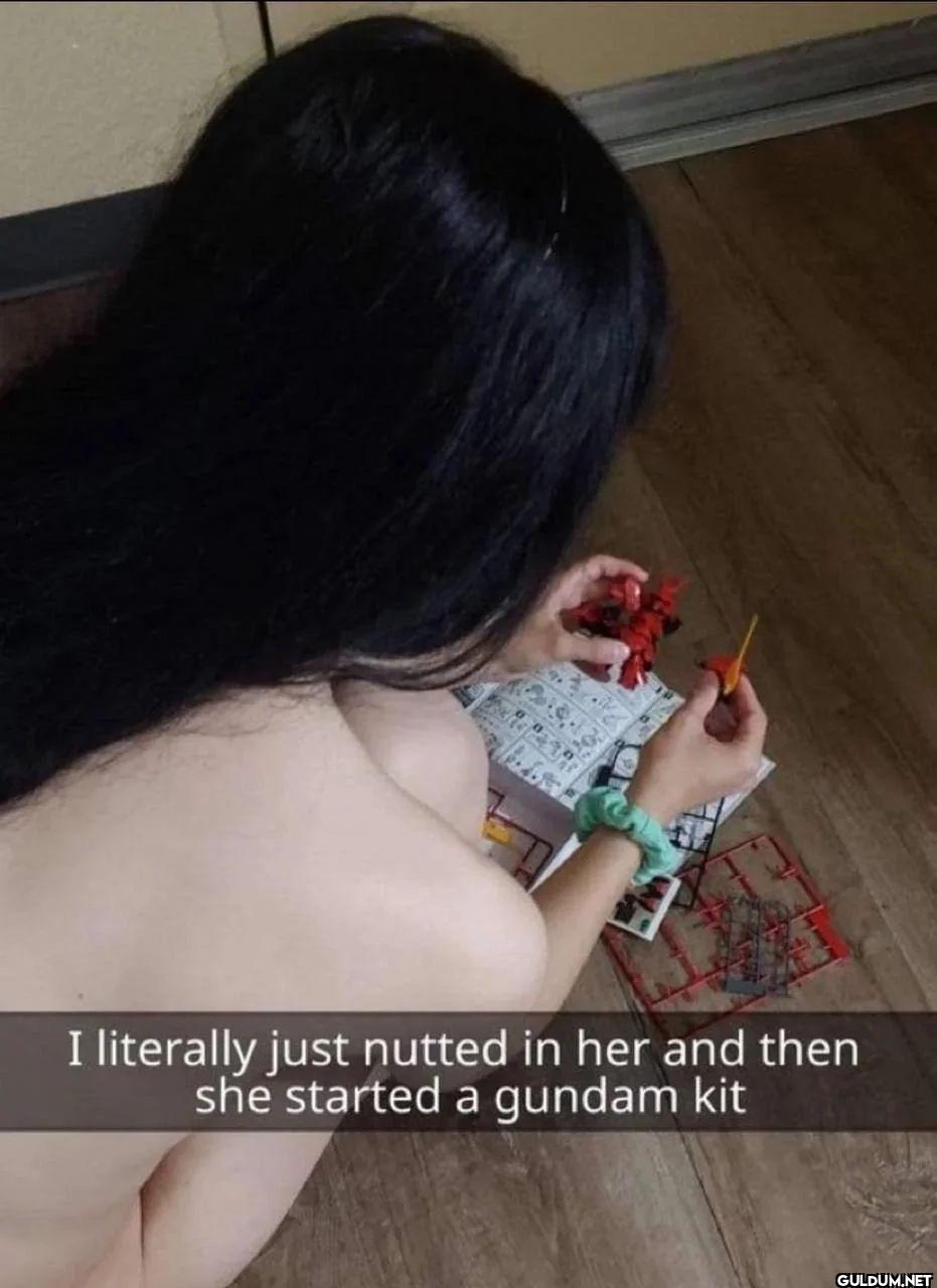I literally just nutted in...
