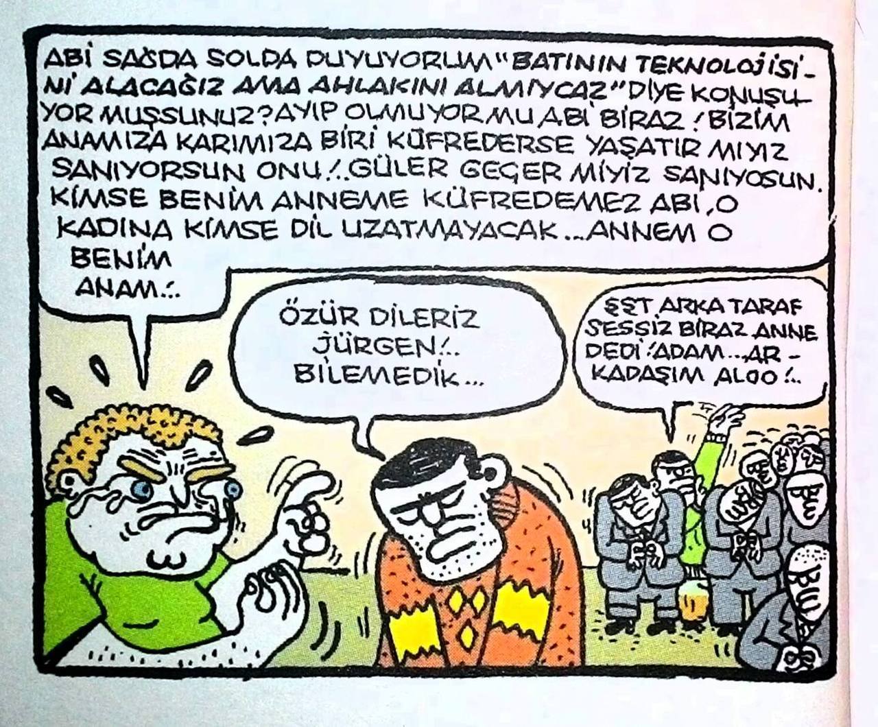 - Abi sağda solda...