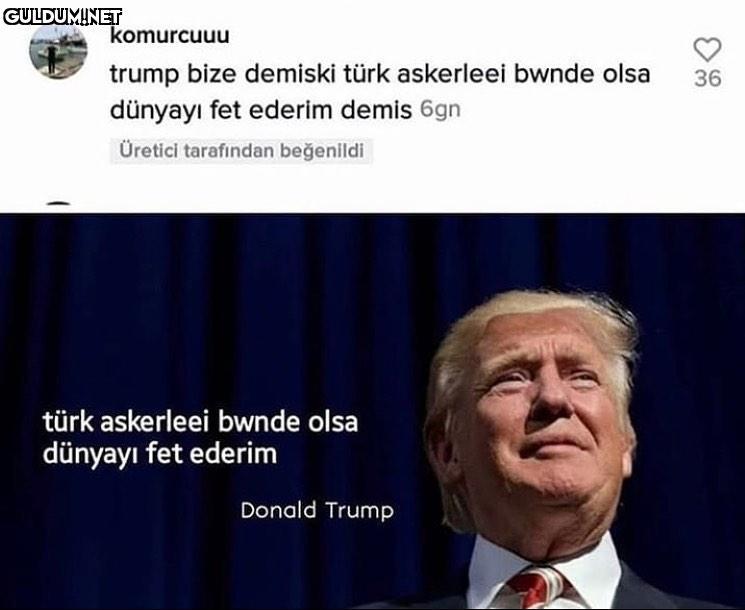 komurcuuu trump bize...