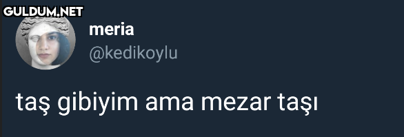 meria @kedikoylu taş...