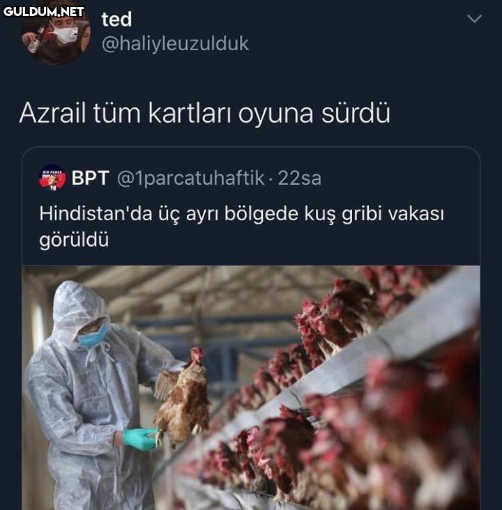 ted @haliyleuzulduk Azrail...