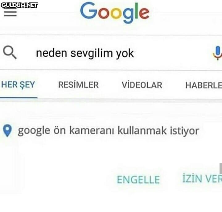 Google neden sevgilim yok...