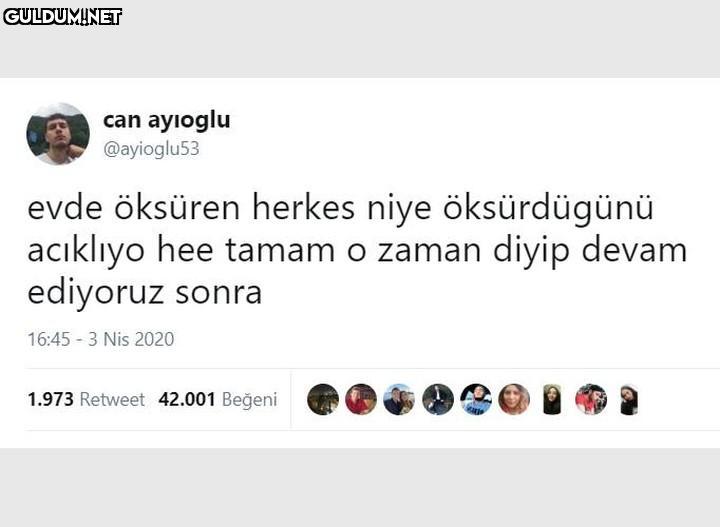 @ayioglu53 evde öksüren...