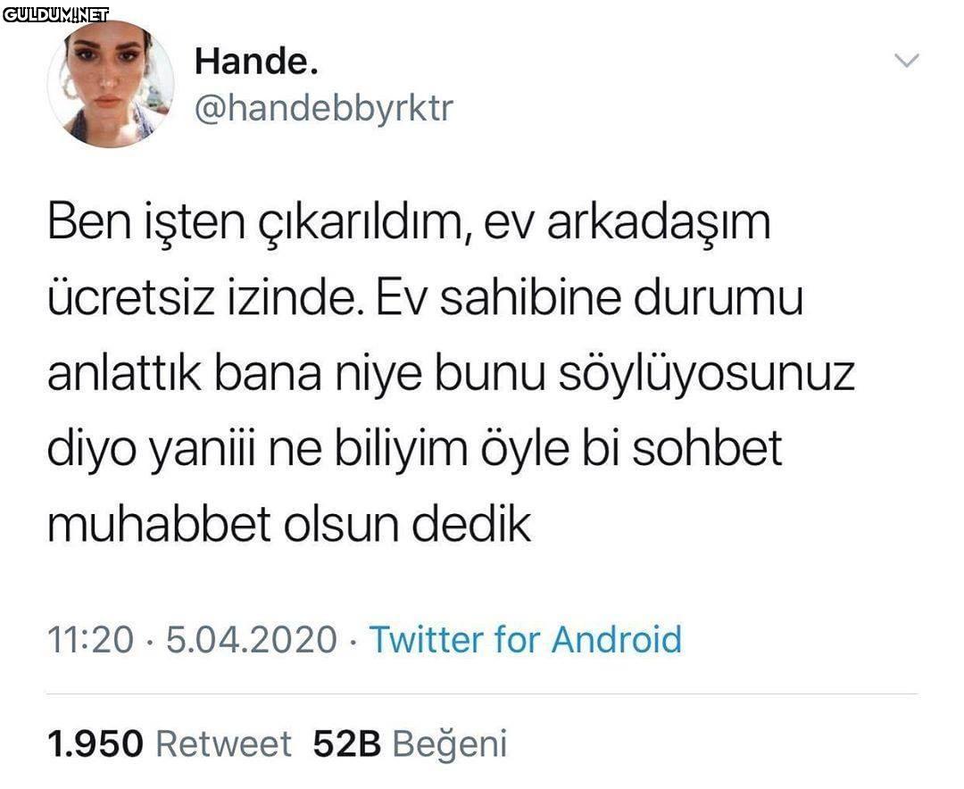 @handebbyrktr Ben işten...