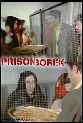 Prison börek.
Kemal Sunal...