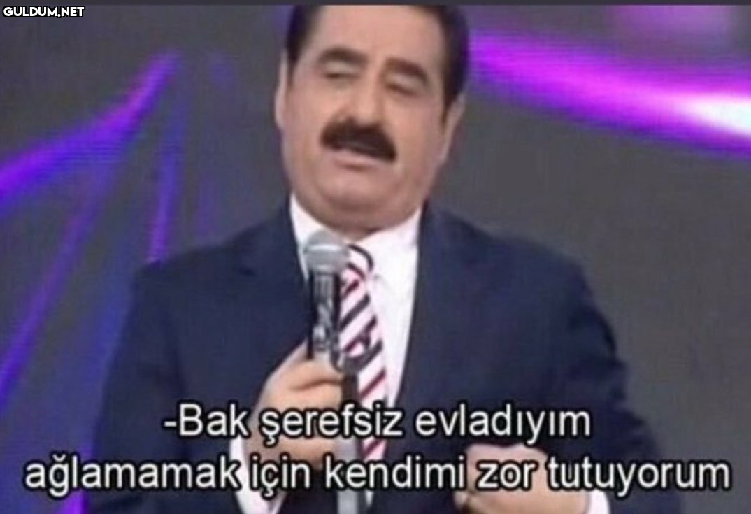-Bak şerefsiz evladıyım...