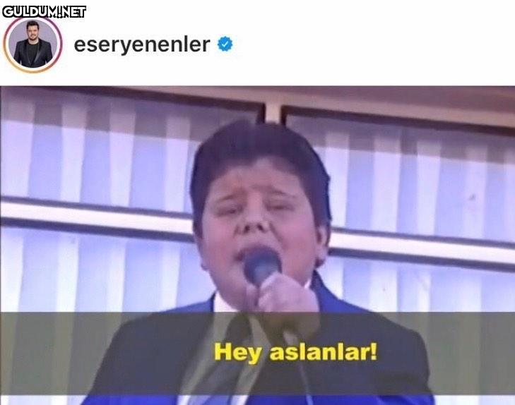 eseryenenler Hey aslanlar!