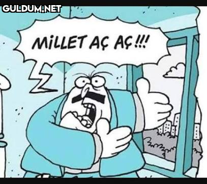 MİLLET AÇ AÇ !!