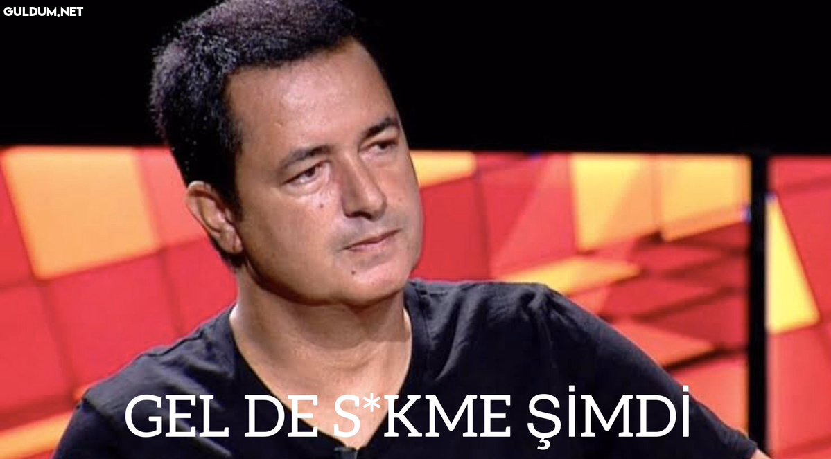 GEL DE S KME ŞİMDİ