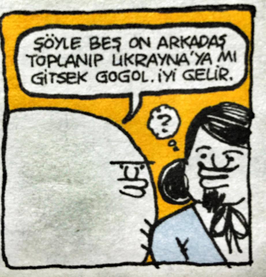 - Şöyle beş on arkadaş...