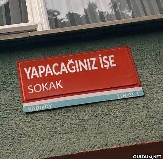 YAPACAĞINIZ İŞE SOKAK...