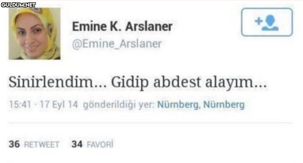 Sinirlendim gidip abdest alayım.