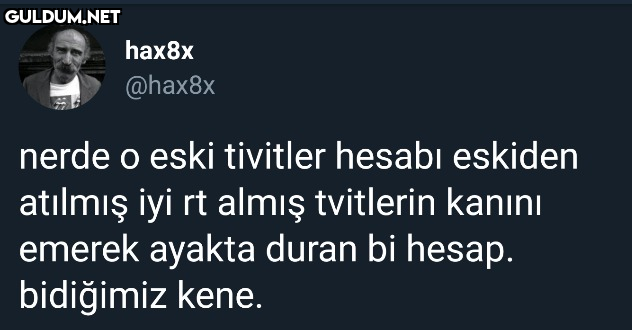 hax8x @hax8x nerde o eski...