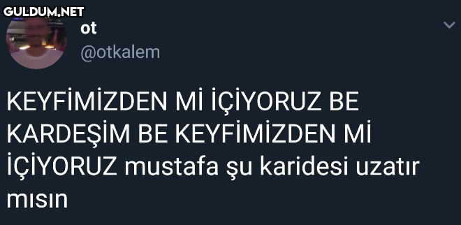 ot @otkalem KEYFİMİZDEN Mİ...