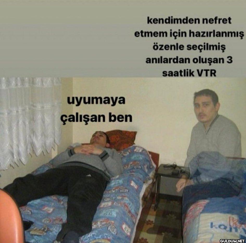 kendimden nefret etmem...