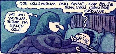 - Çok özlüyorum onu anne,...