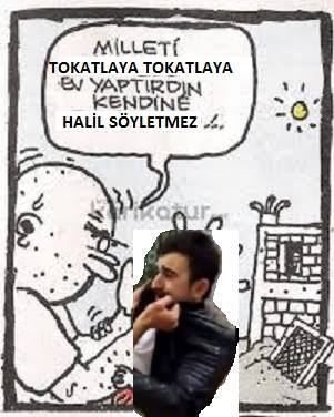 - Milleti tokatlaya...