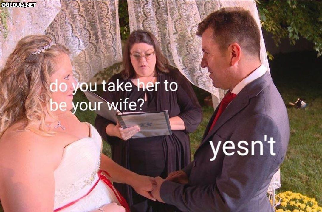 do you take her to be your...