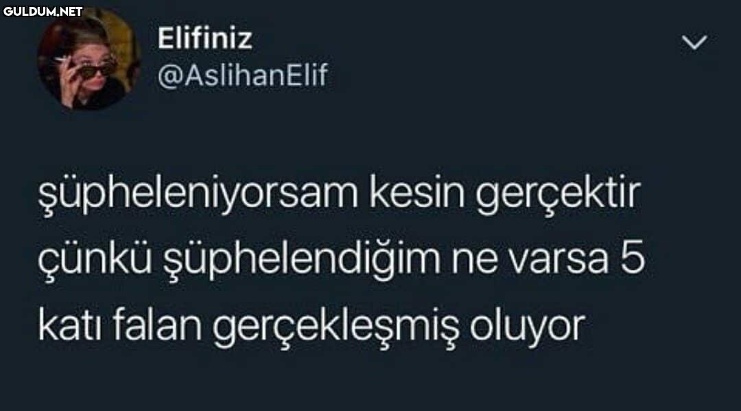 Çünkü şüphelendiğin şeyi...