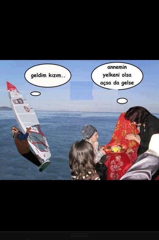 + Annemin yelkeni olsa...
