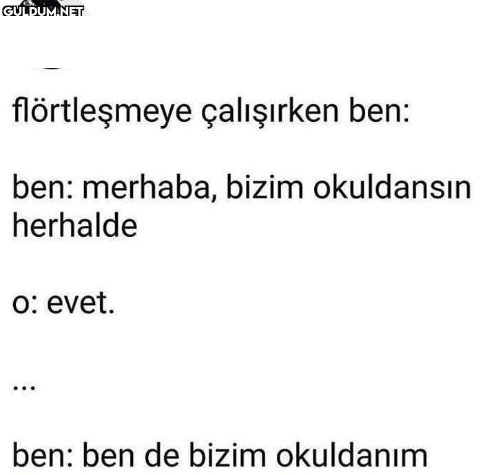 flörtleşmeye çalışırken...