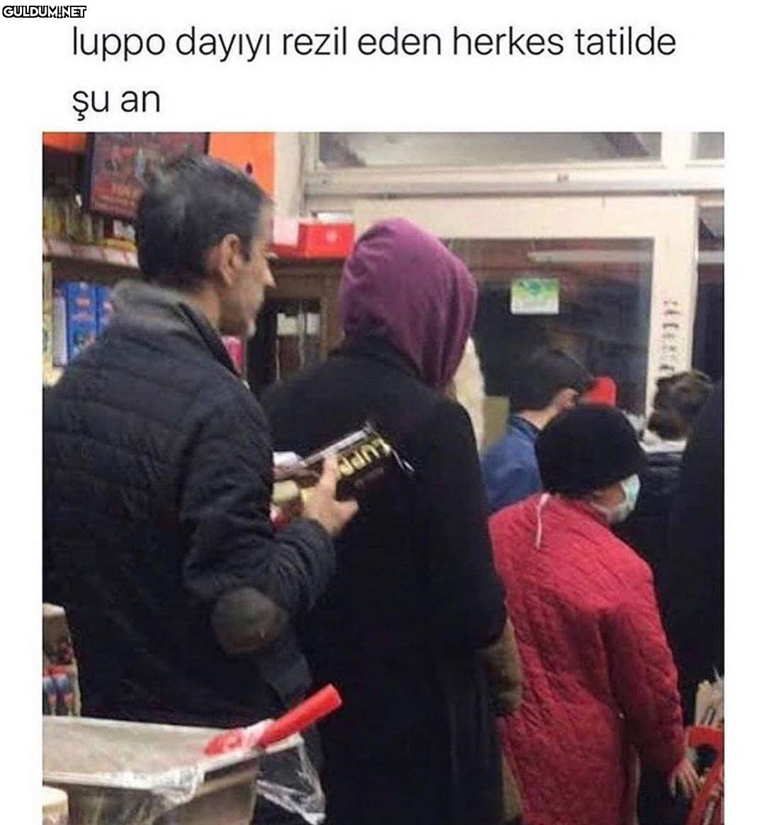 luppo dayıyı rezil eden...